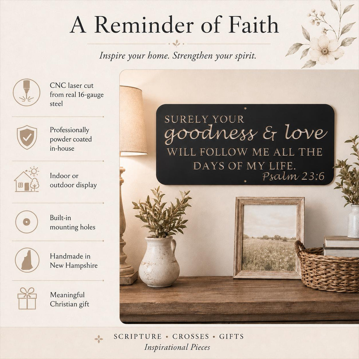 A decorative wall sign with the phrase 'SURELY YOUR goodness & love WILL FOLLOW ME ALL THE DAYS OF MY LIFE. Psalm 23:6' shown hanging in a styled home interior.