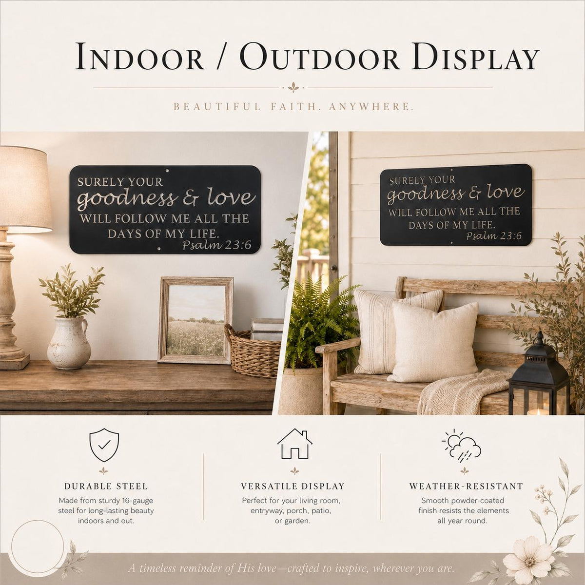 A promotional collage showing a rectangular dark sign with white scripture text displayed in two home interior settings. Large text at the top reads 'INDOOR / OUTDOOR DISPLAY' and the sign text appears to say 'Surely your goodness & love will follow me all the days of my life.