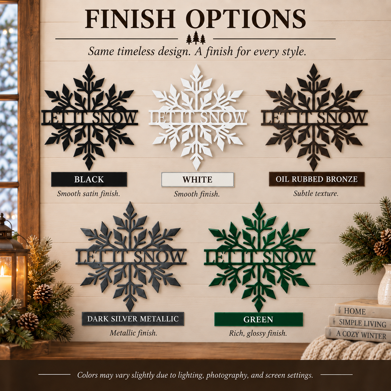 A finish-options graphic showing six snowflake wall decor pieces labeled Black, White, Oil Rubbed Bronze, Dark Silver Metallic, and Green, with text reading 'FINISH OPTIONS' and 'LET IT SNOW' on a wood-paneled background.